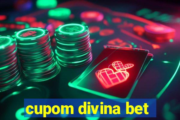 cupom divina bet